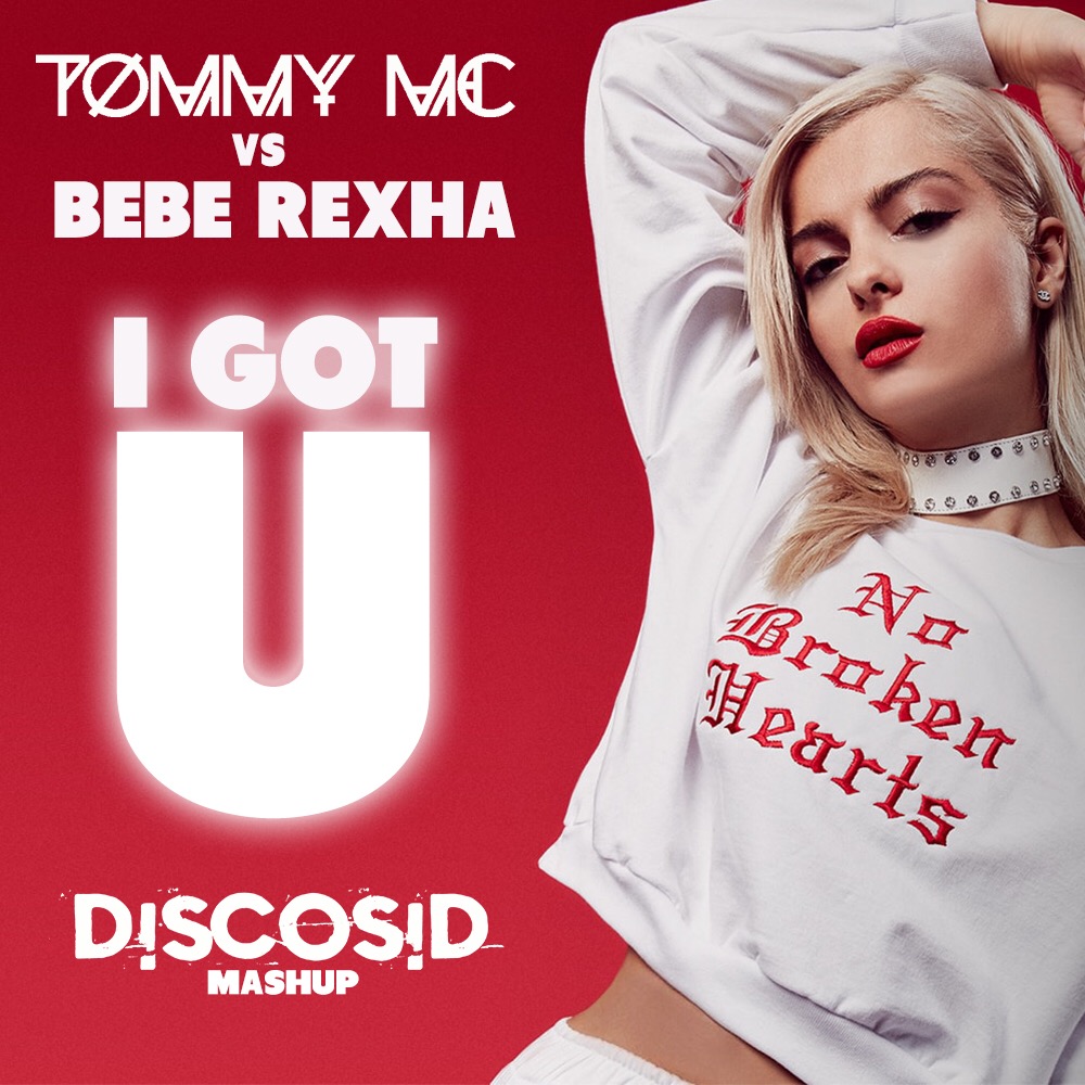 Tommy Mc Vs Bebe Rexha - I Got U (Discosid Mashup)